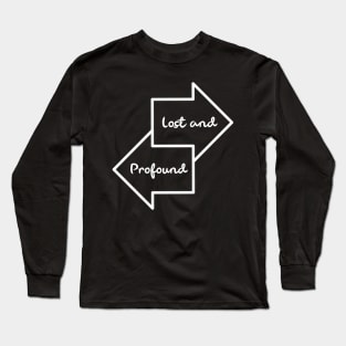 Lost and Profound Long Sleeve T-Shirt